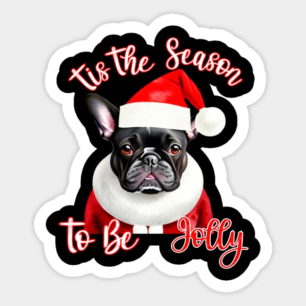 Funny French Bulldog Tis The Season Sticker by Relax and Carry On